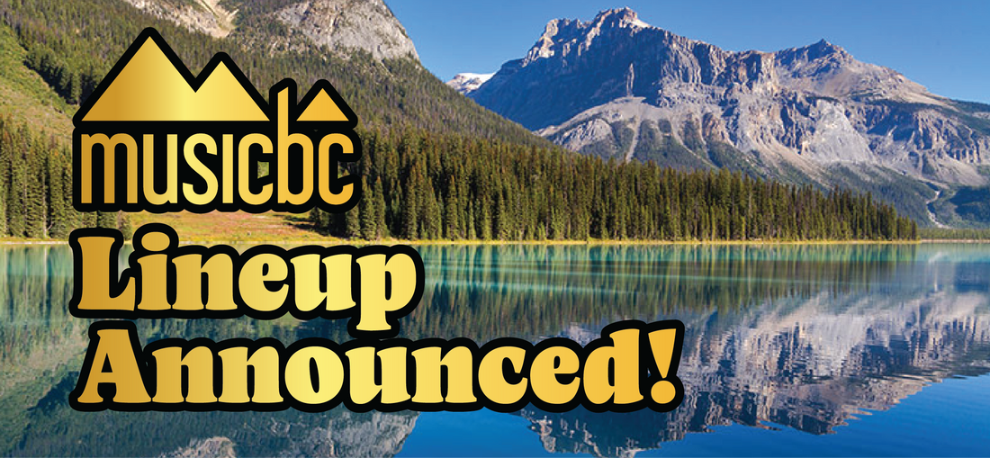 Scenic mountain lake with forested shoreline and blue sky. Bold yellow text reads “Music BC Lineup Announced!” overlaid on the image.