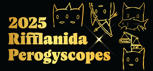 Gold text reading 2025 Rifflanida Perogyscopes with cartoon cat faces and drawings, including a cat with a spear, a cat with a fish, and a cat with a scale labeled Perogy and Cat, all on a black background.
