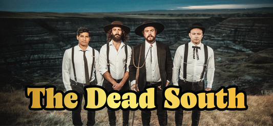 From Saskatoon to Victoria: The Dead South Brings Raw Roots & Rough Finery