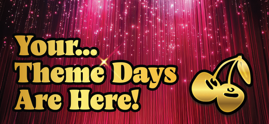 Gold text on a sparkling red background reads Your... Theme Days Are Here! Next to the words is a gold cherry graphic outlined in black. Vertical pink light beams and glittering dots are in the background.